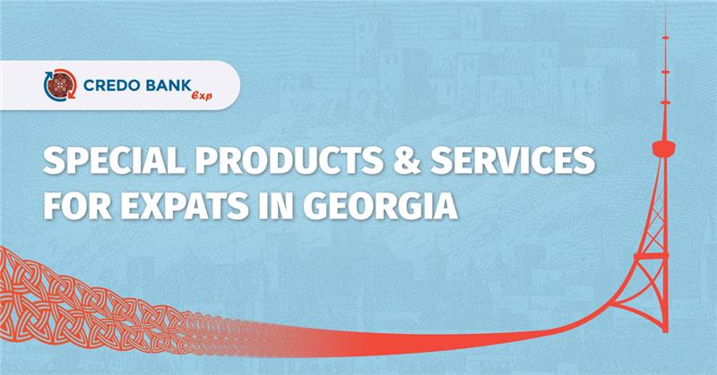 Banking Products & Services for Expats in Georgia | Credo Bank