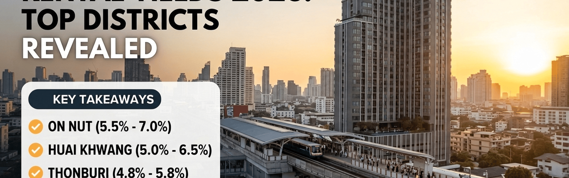 Best Condo Rental Yields in Bangkok 2026: Top Districts Revealed