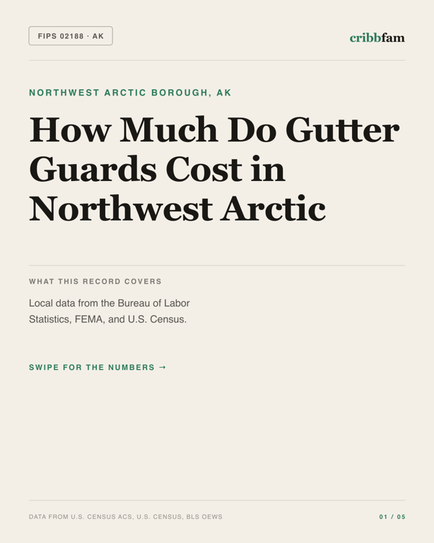 Gutter Guards in Northwest Arctic Borough, AK — regional cost snapshot