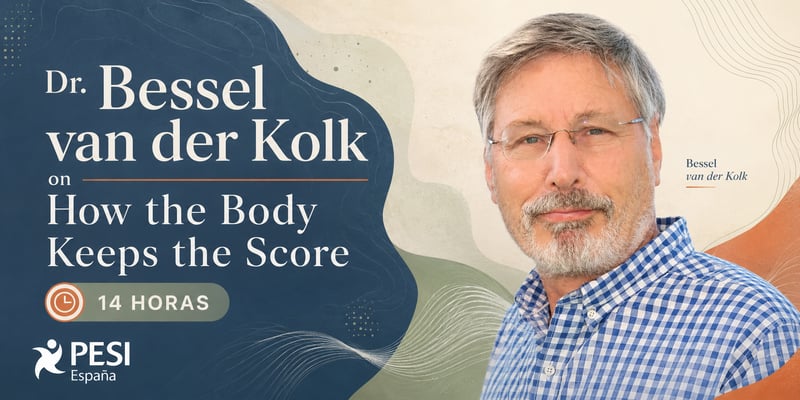 El Dr. Bessel van der Kolk sobre «El cuerpo lleva la cuenta»: Curso intensivo de tratamiento del trauma