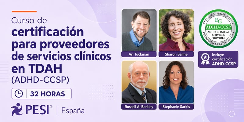 Curso de certificación para proveedores de servicios clínicos en TDAH (ADHD-CCSP)