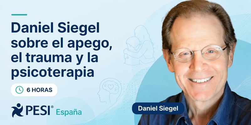 Daniel Siegel sobre el apego, el trauma y la psicoterapia