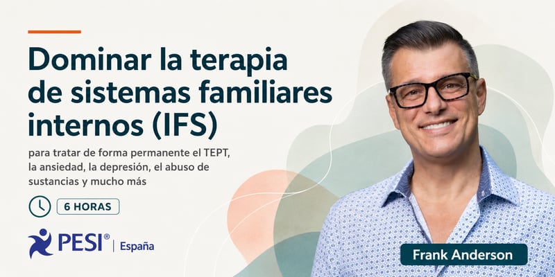 Dominar la terapia de sistemas familiares internos (IFS)