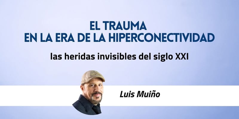 El trauma en la era de la hiperconectividad
