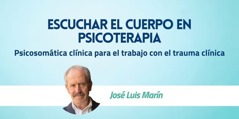 Escuchar al cuerpo en psicoterapia: psicosomática clínica para el tratamiento del trauma