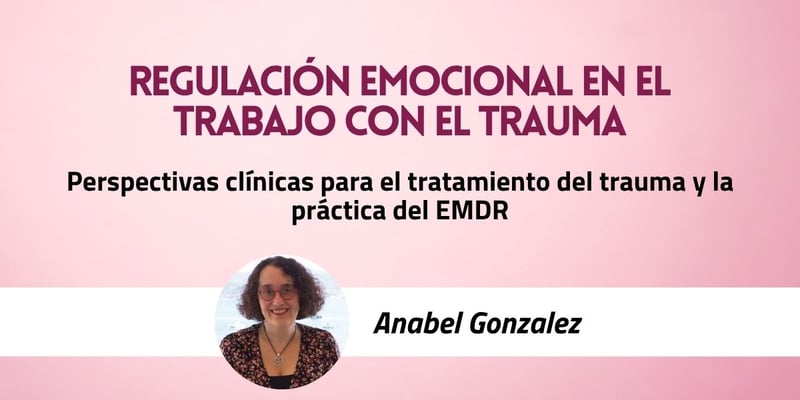La regulación emocional en el tratamiento del trauma