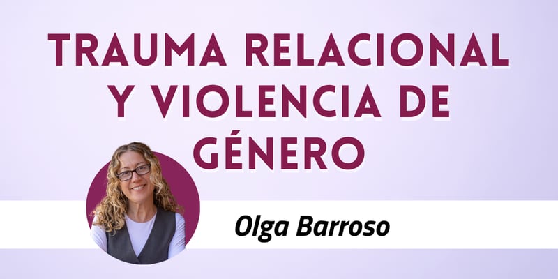 Trauma relacional y Violencia de Género
