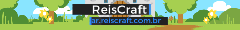 ReisCraft • [1.8-1.21]
             Lojas | Pets | Terrenos | Clans