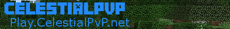 ❖❖❖ ⌈ CelestialPvP [1.8 - 1.21] ⌉ ❖❖❖
News: Join the Discord! » discord.gg/CelestialPvP