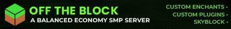 »OFF THE BLOCK ◆ An Economy SMP Server! «ᴄᴜsᴛᴏᴍ ᴇɴᴄʜᴀɴᴛs | ꜱᴋʏʙʟᴏᴄᴋ | ᴄʀᴇᴀᴛɪᴠᴇ | ᴘᴀʀᴋᴏᴜʀ