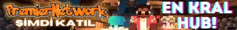 ► PremierNetwork IP Değişti!
Yeni IP: mc.premiernetwork.xyz