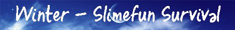 ❄ Winter.tf ❄ Slimefun SMP ❄ 1.20.4
/discord /vote Come and play with us!