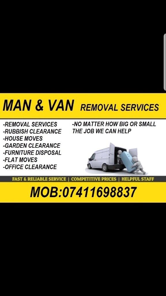 Man and van,Rubbish Removals, Furniture Collections, House Clearance, House moves, Junk Collections 