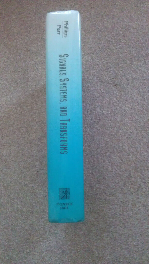 Engineering Book - Signals, Systems, And Transforms - Phillips and Parr