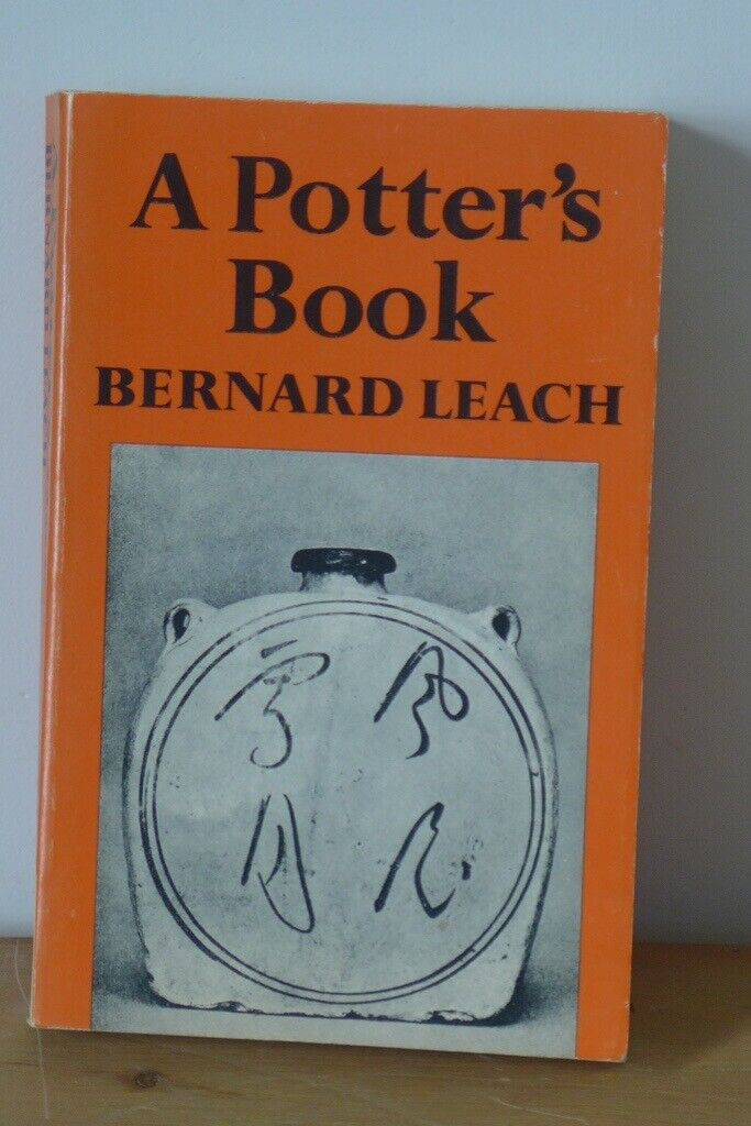 BERNARD LEACH A Potter’s Book. 1976 paperback edition. A must have book for all students of pottery.