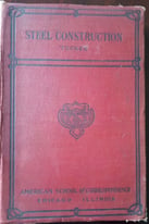 American Steel Construction illustrated hardback book by Edward A Tucker S.B. Published 1910