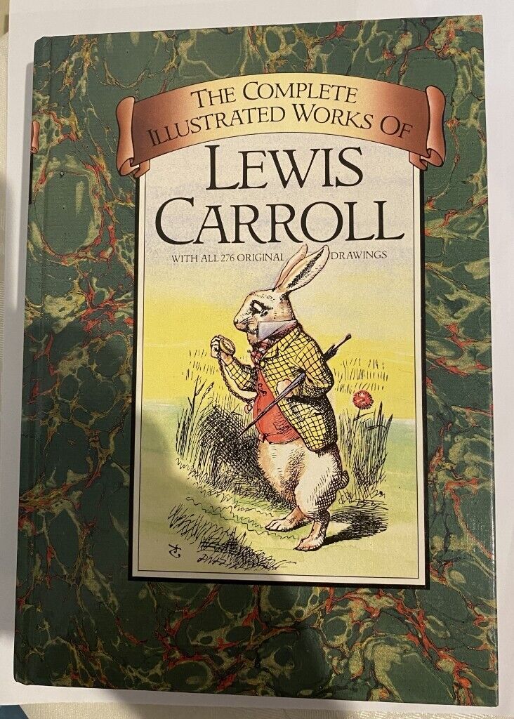 THE COMPLETE ILLUSTRATED WORKS OF LEWIS CARROLL; HARDBACK BOOK; ALICE IN WONDERLAND ,ETC. VGC