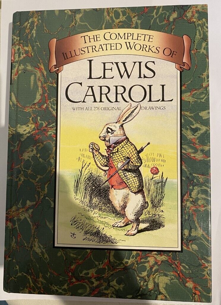 THE COMPLETE ILLUSTRATED WORKS OF LEWIS CARROLL; HARDBACK BOOK; ALICE IN WONDERLAND ,ETC. VGC