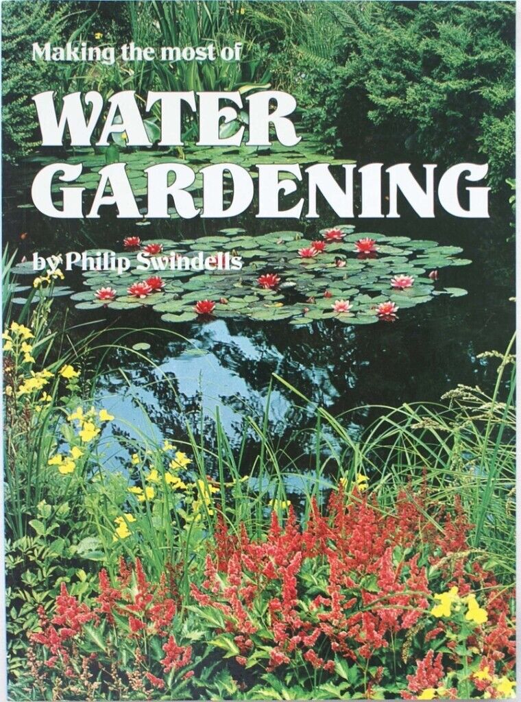 image for Philip Swindells: Making the Most of Water Gardening (Illus. Paperback)