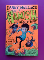 KIDS BOOK - HAMISH & THE GRAVITY BURP - DANNY WALLACE - BRAND NEW!