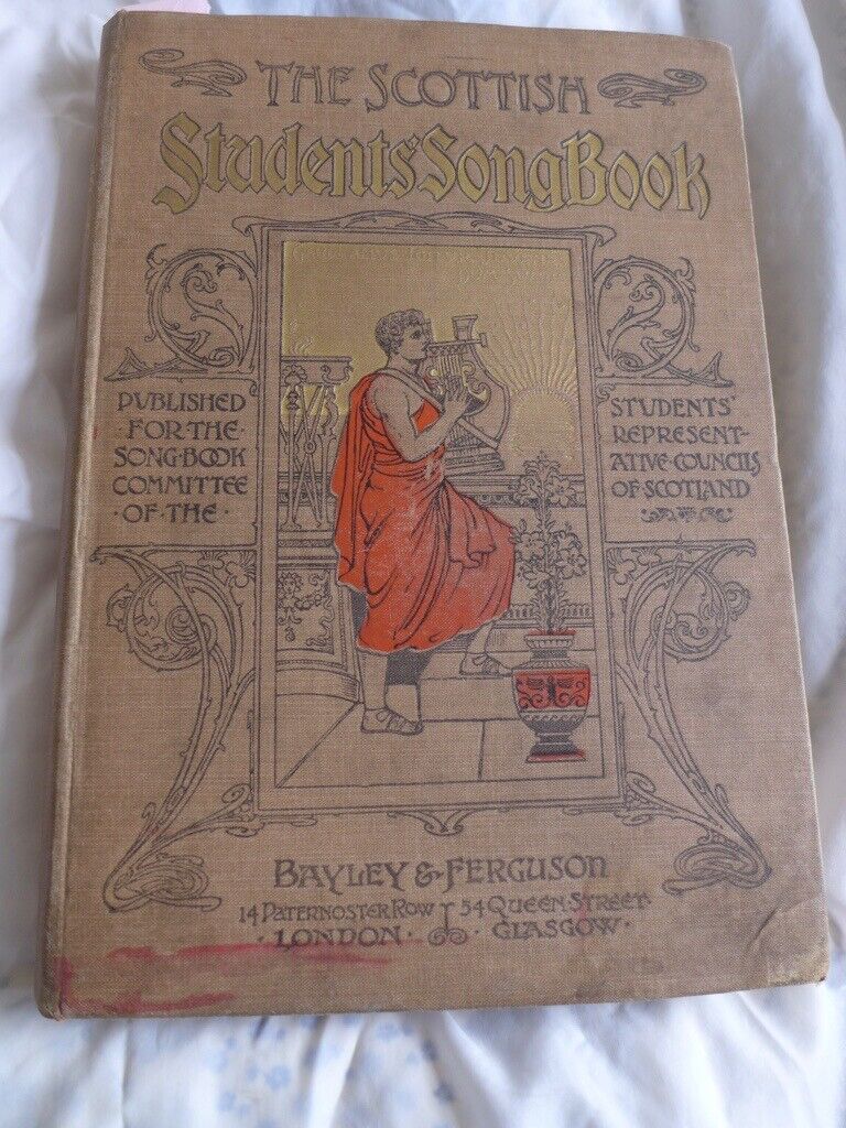 Vintage/Antique Music Book: The Scottish Students’ Song Book, published by Bayley & Ferguson (1897).