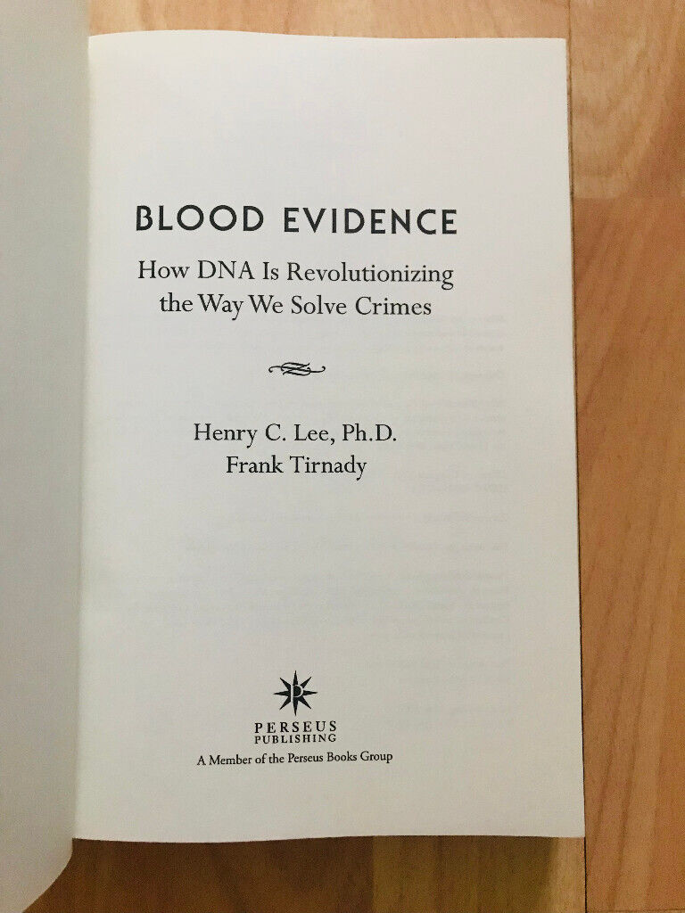 Blood Evidence: How DNA Is Revolutionizing The Way We Solve - Dr. Henry C. Lee