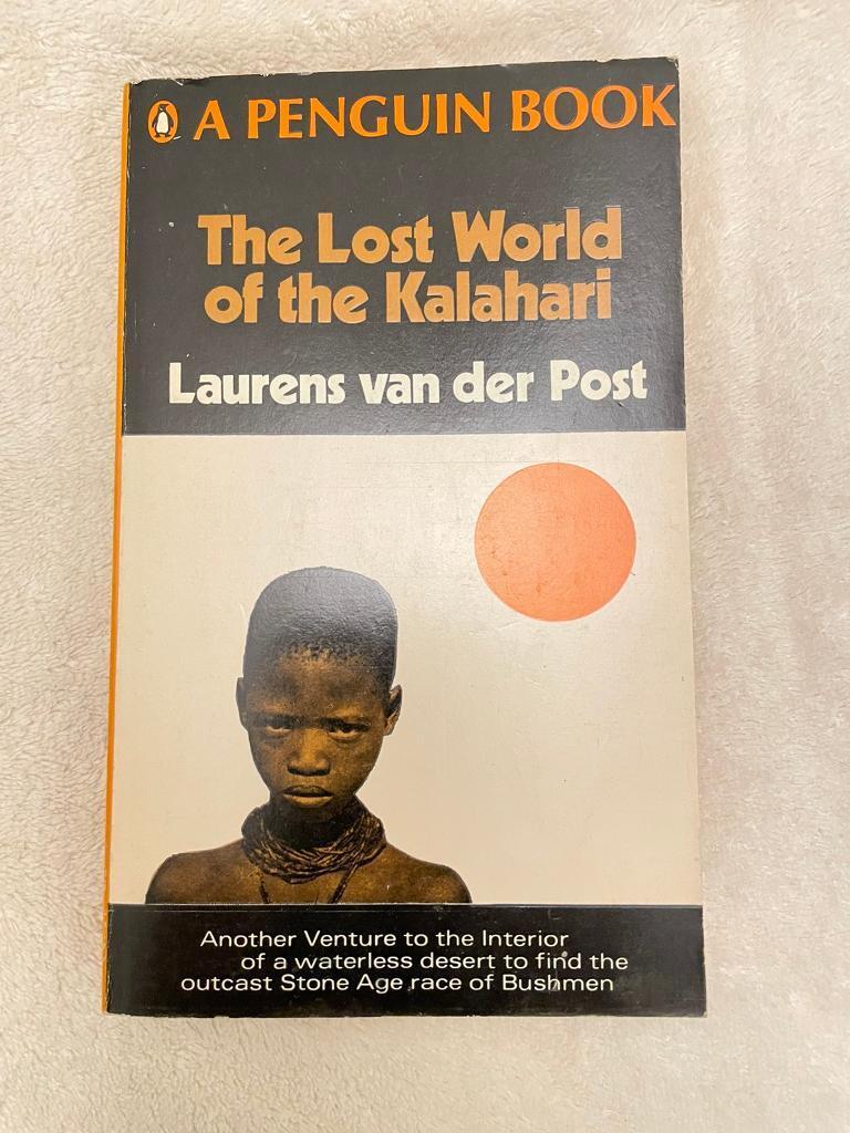 The Lost World of the Kalahari by Laurens van der Post