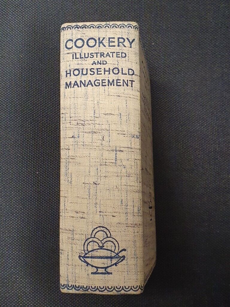 Cookery Illustrated and Household Management.  Collector's book (Circa 1936 edition).
