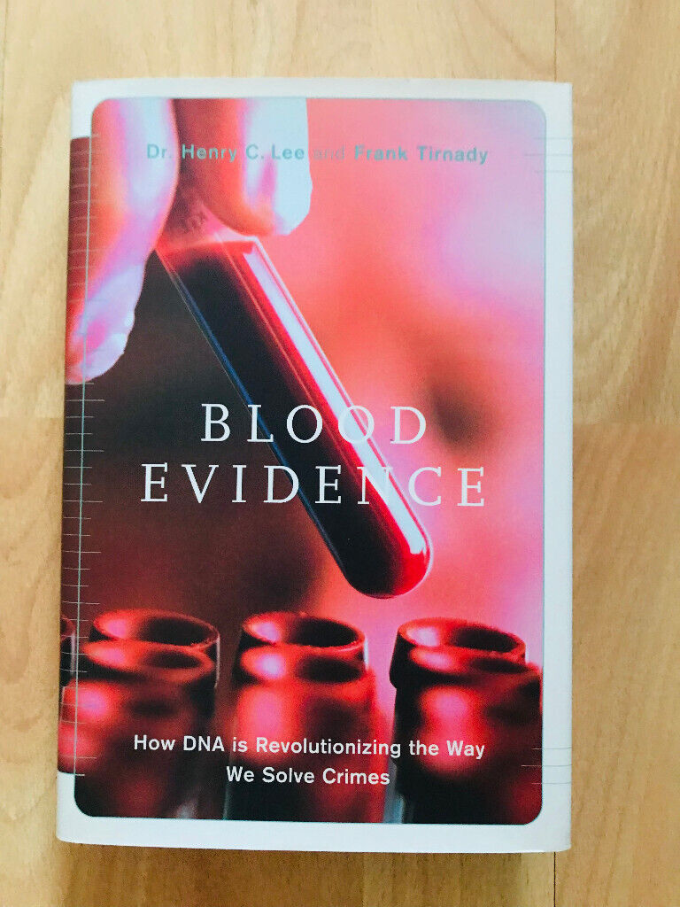 Blood Evidence: How DNA Is Revolutionizing The Way We Solve - Dr. Henry C. Lee