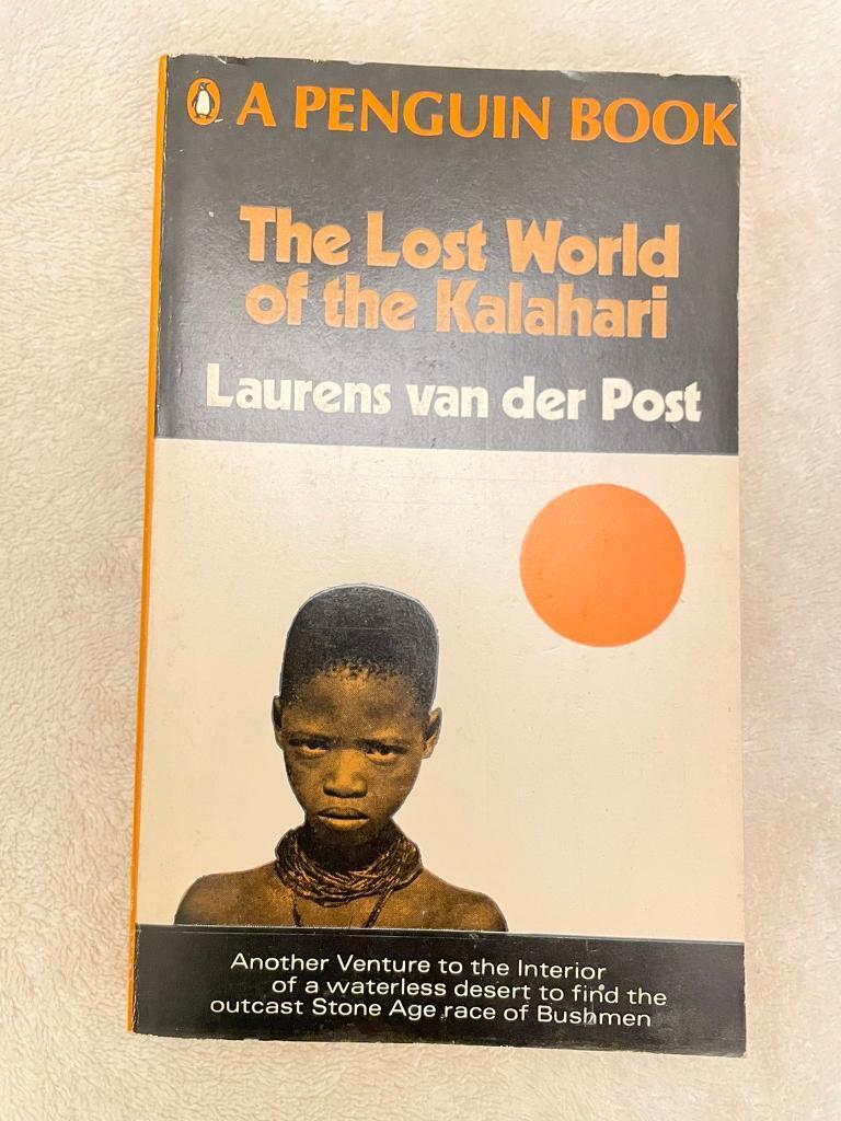 The Lost World of the Kalahari by Laurens van der Post