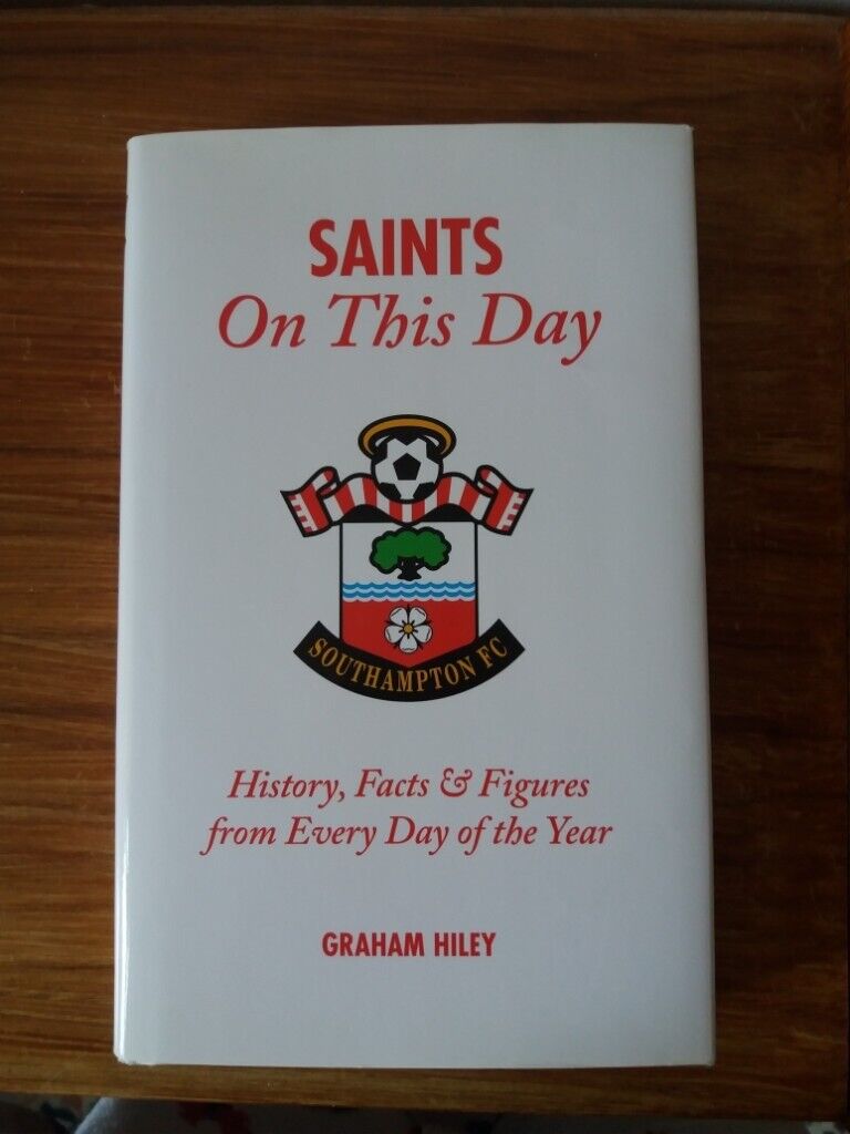 SAINTS – ON THIS DAY (SOUTHAMPTON FOOTBALL CLUB)