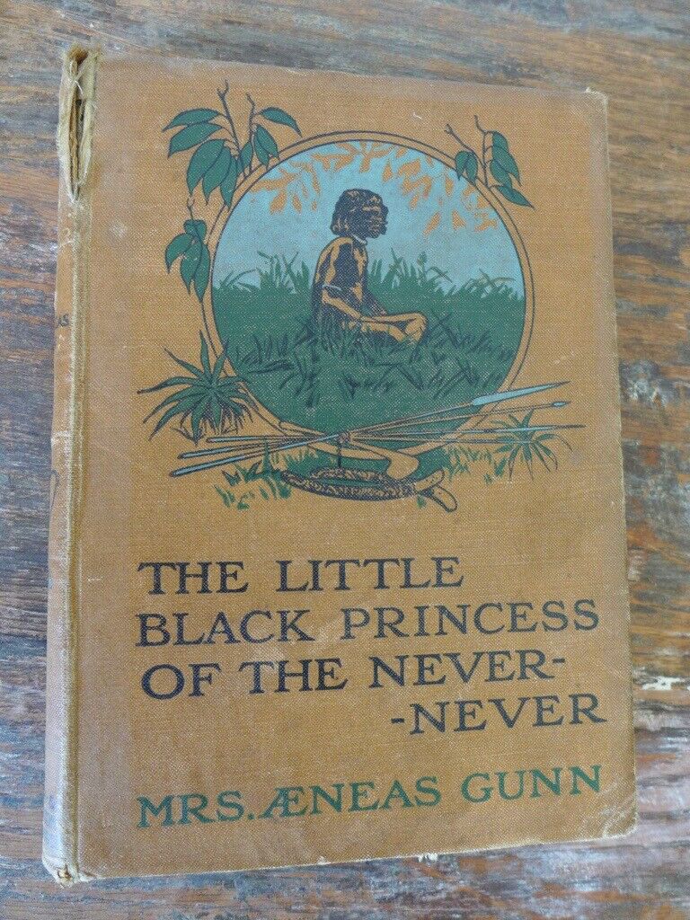 image for RARE Antique Australian Story: THE LITTLE BLACK PRINCESS OF THE NEVER-NEVER. By Mrs Aeneas Gunn