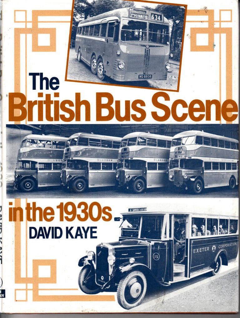 British Bus Scene in the 1930's by David Kaye. Hardback Book Pub. 1981.