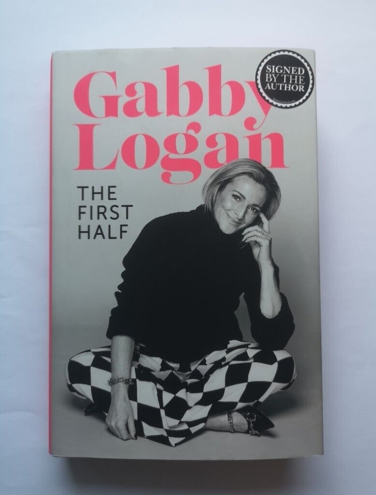 Rare signed Gabby Logan book titled The First Half 