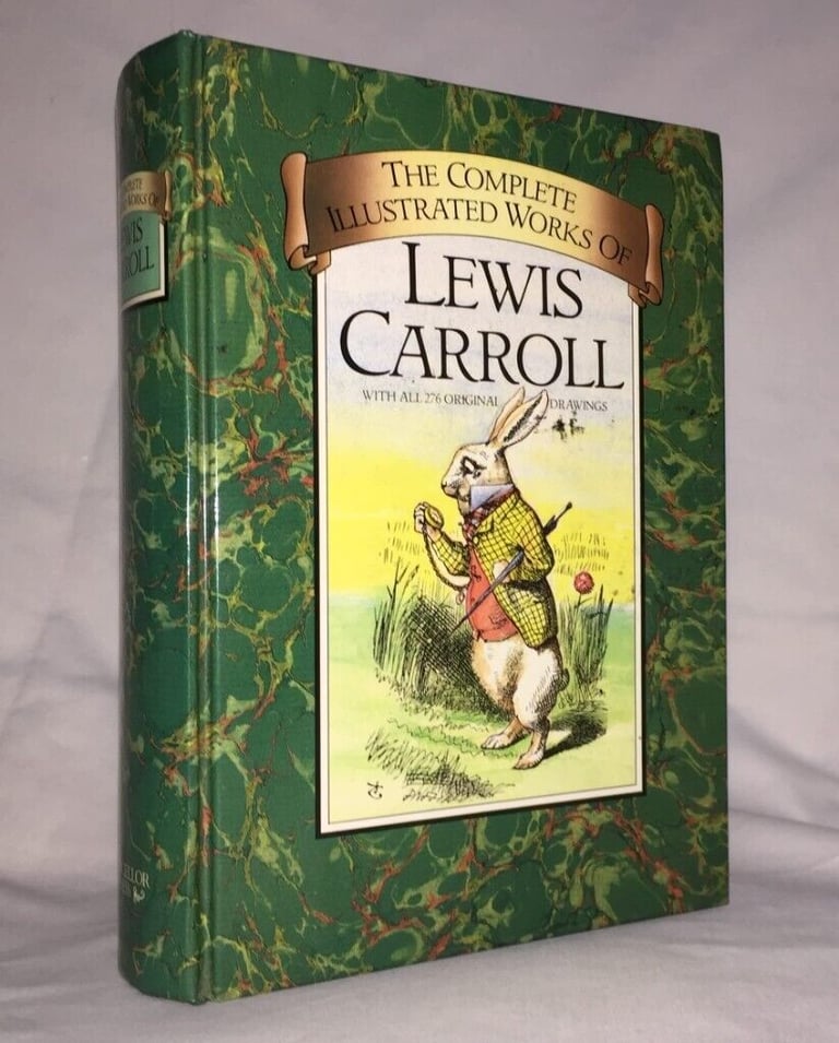 THE COMPLETE ILLUSTRATED WORKS OF LEWIS CARROLL; HARDBACK BOOK; ALICE IN WONDERLAND ,ETC. VGC