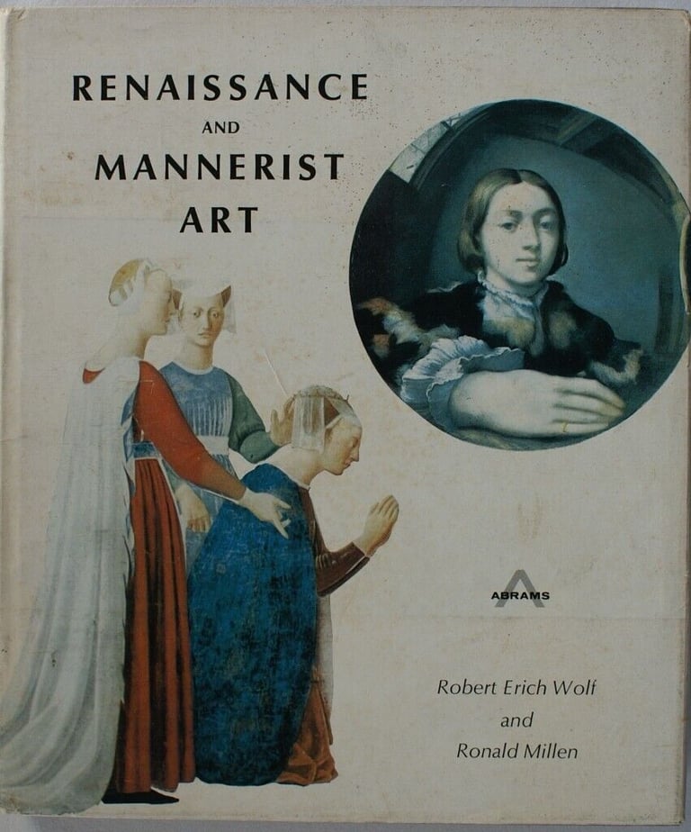 image for Renaissance and Mannerist Art - Robert E. Wolf & Ronald Millen (Illust. Hardback