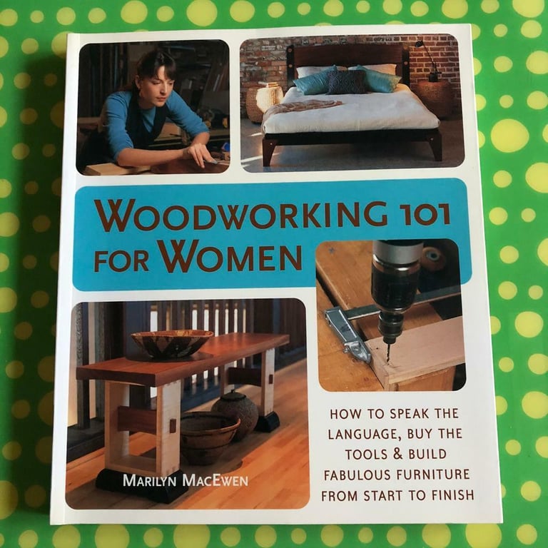 Wood Working 101 For Women Book