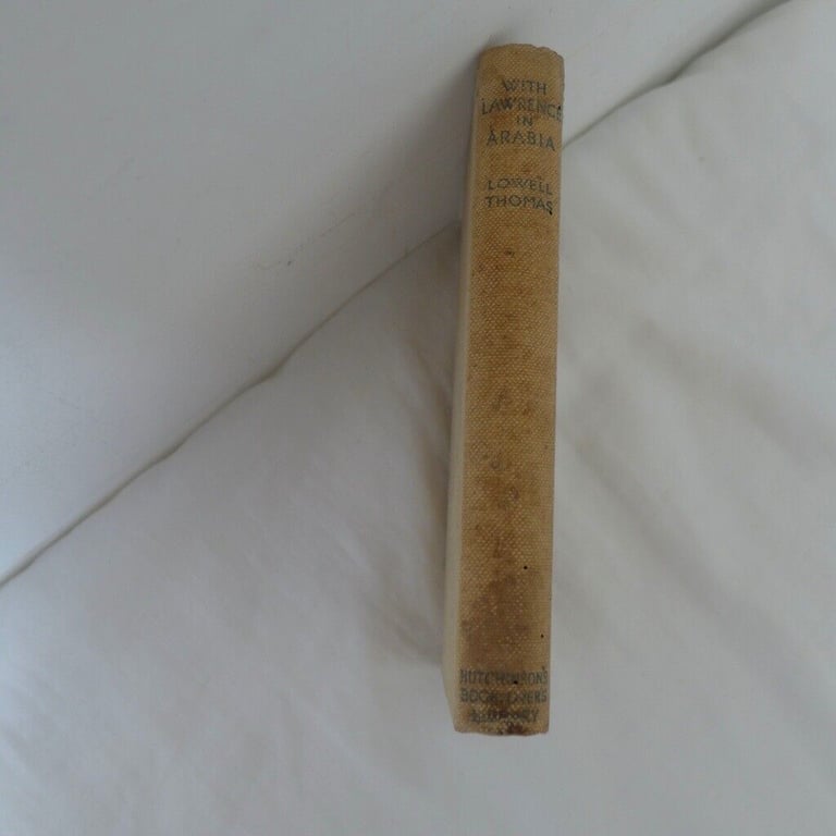 RARE Collectable: WITH LAWRENCE IN ARABIA. By LOWELL THOMAS. Published by Hutchinson.