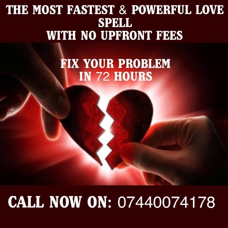 100% NO UPFRONT FEES- LOVE SPELLS RESULTS IN 24Hours spiritual healer 