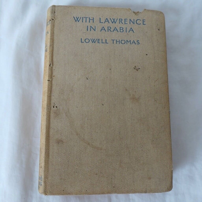 RARE Collectable: WITH LAWRENCE IN ARABIA. By LOWELL THOMAS. Published by Hutchinson.