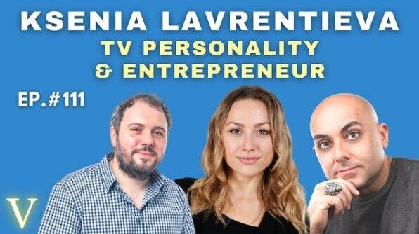 OUT NOW EPISODE #111 TV Personality & Entreprenuer Ksenia Lavrentieva