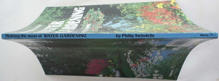 Philip Swindells: Making the Most of Water Gardening (Illus. Paperback)
