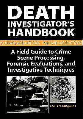 Death Investigator's Handbook: A Field Guide to Crime Scene Processing, Forensic 