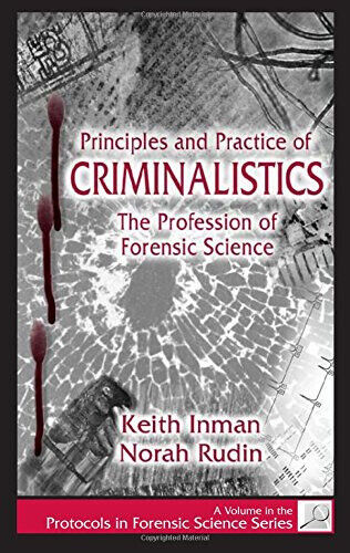 Principles and Practice of Criminalistics - Keith Inman, Norah Rudin - Hardcover