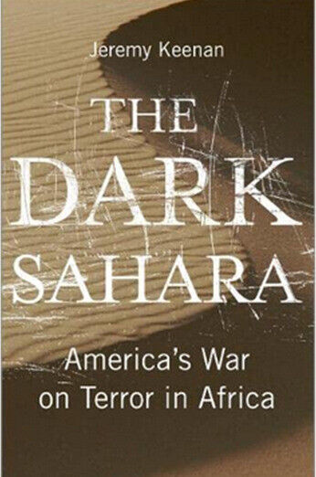 image for Book: The Dark Sahara: America's War on Terror in Africa by Jeremy Keenan. 50% OFF