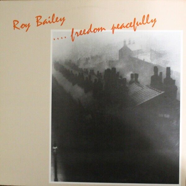 Roy Bailey ‎– ...Freedom Peacefully LP. Like New Lyric Inner And Sleeve £15