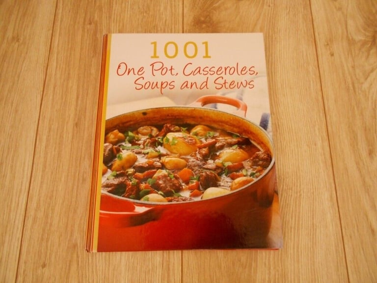 1001 ONE POT, CASSEROLES, SOUPS AND STEWS HARDBACK BOOK