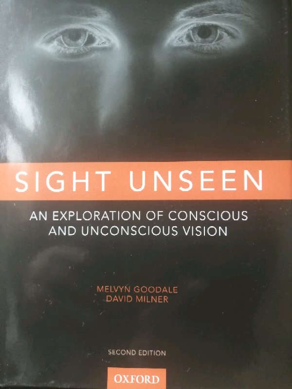 Book : Sight Unseen ( Melvyn Goodale, David Milne) 