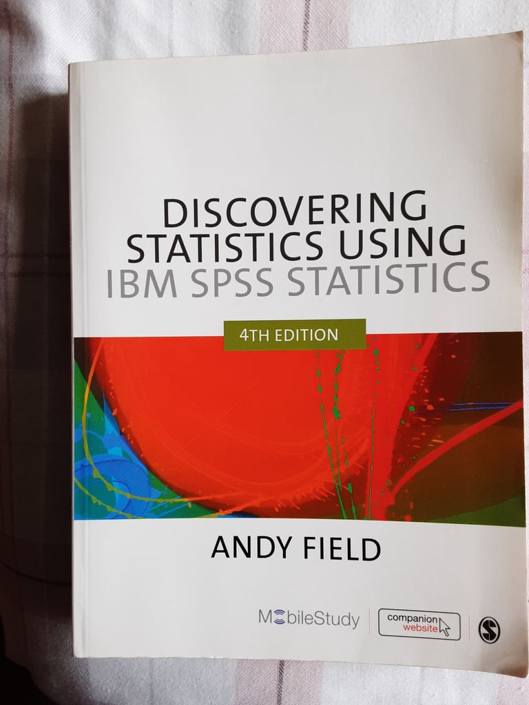 Discovering Statistics using IBM SPSS Statistics 