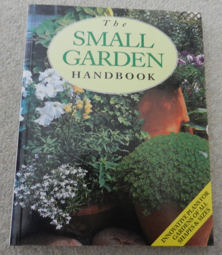 The Small Garden Handbook - Innovative Plans for Gardens